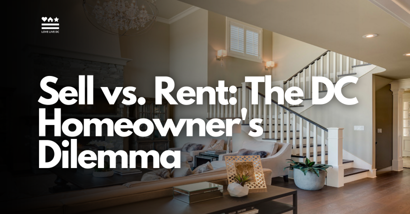 DC Homeowners Guide: Should You Sell or Convert Your Home to a Rental Property?